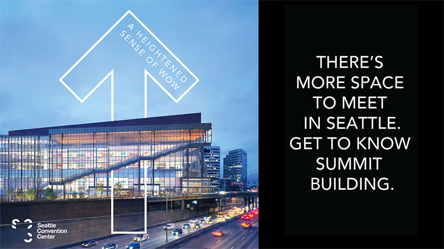 A white outlined arrow pointing through Seattle Convention Center's Summit building with the words, "A heightened sense of wow", drawing attention to the building's vertical design. A black bar with white text on the right of the image reads, "There's more space to meet in Seattle. Get to know Summit Building."